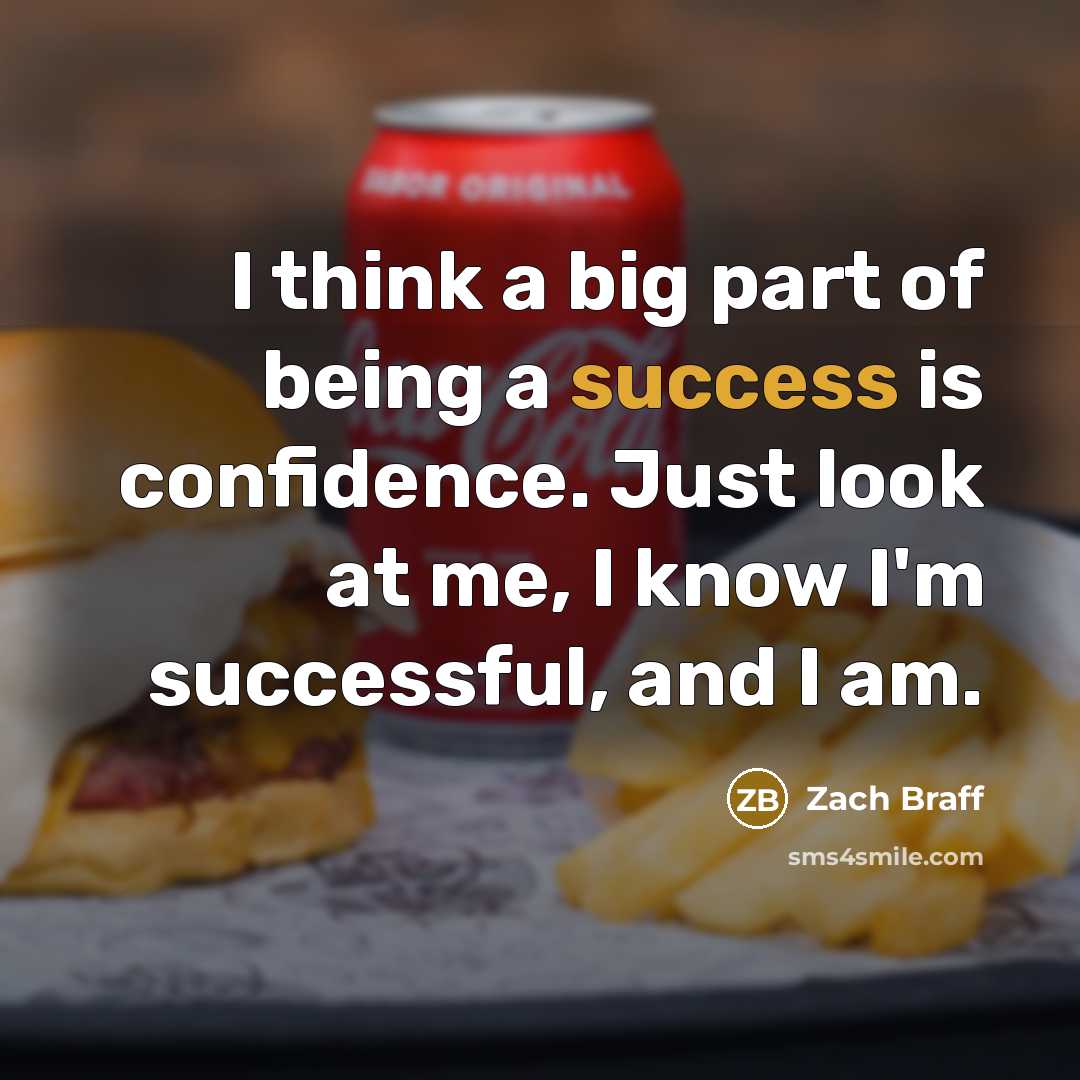 “I think a big part of being a success is…” quote by Zach Braff
