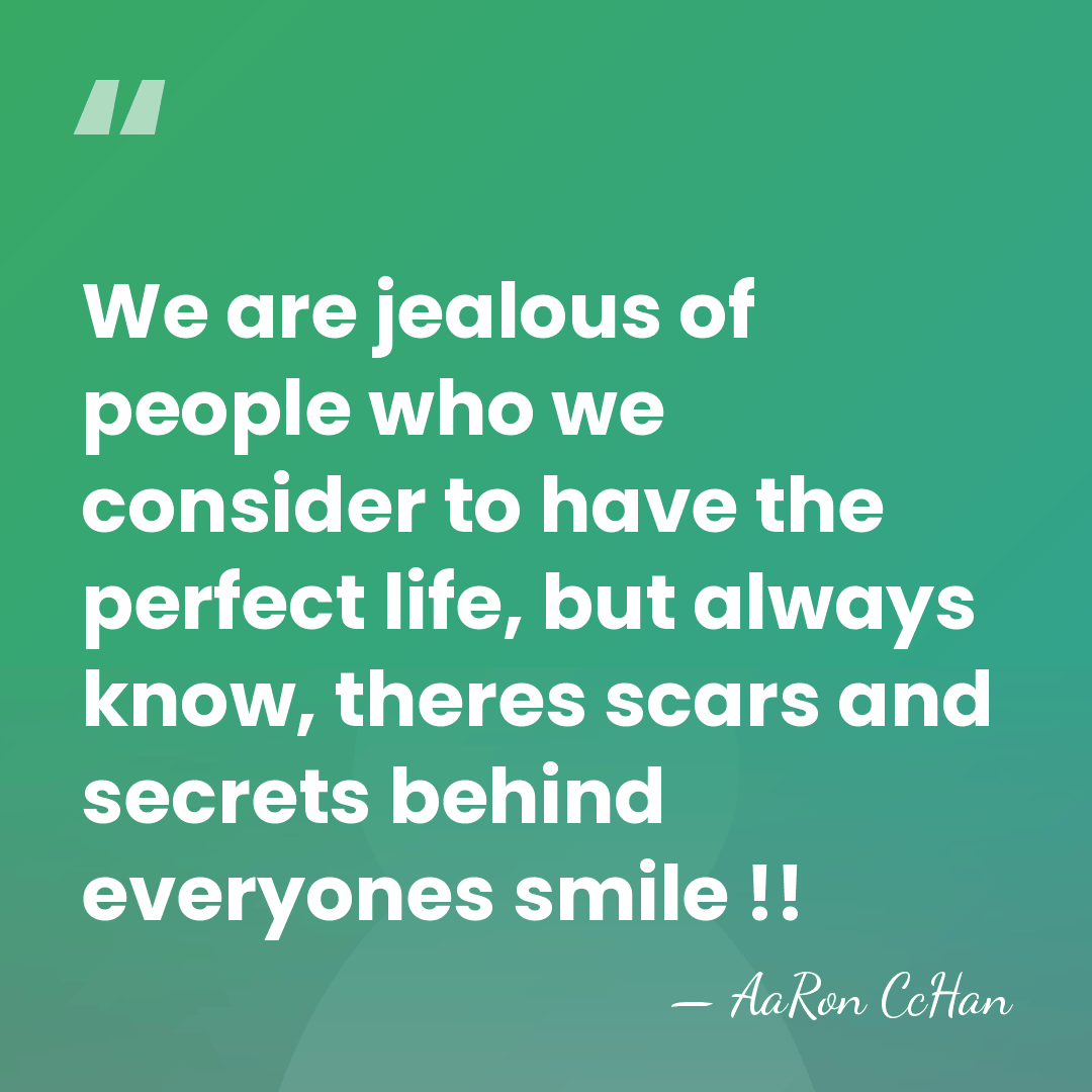 We are jealous of people who we consider to have the perfect&hellip; - AaRon CcHan