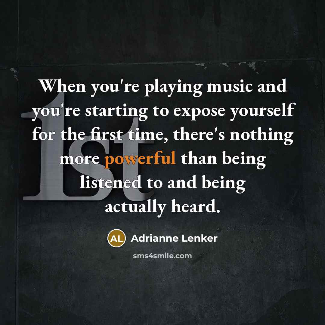 “When you're playing music and you're starting to expose yourself…” quote by Adrianne Lenker