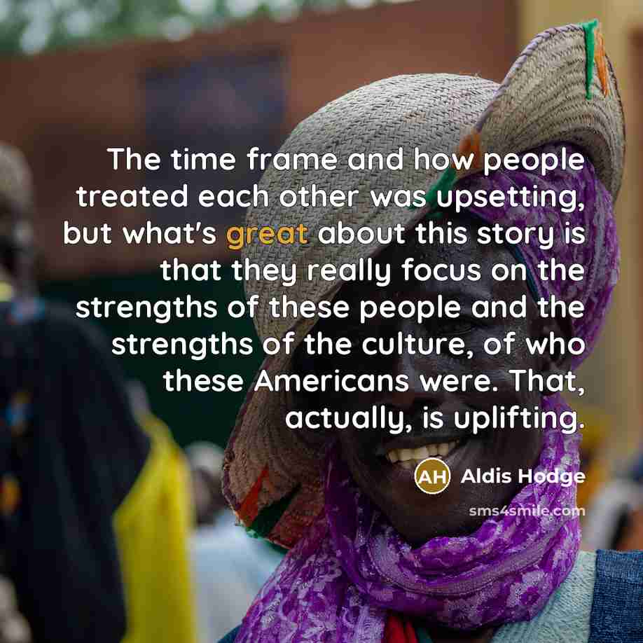 “The time frame and how people treated each other was…” quote by Aldis Hodge