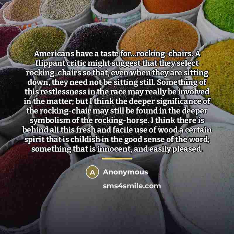 “Americans have a taste for…rocking-chairs. A flippant critic might suggest…” quote by Anonymous