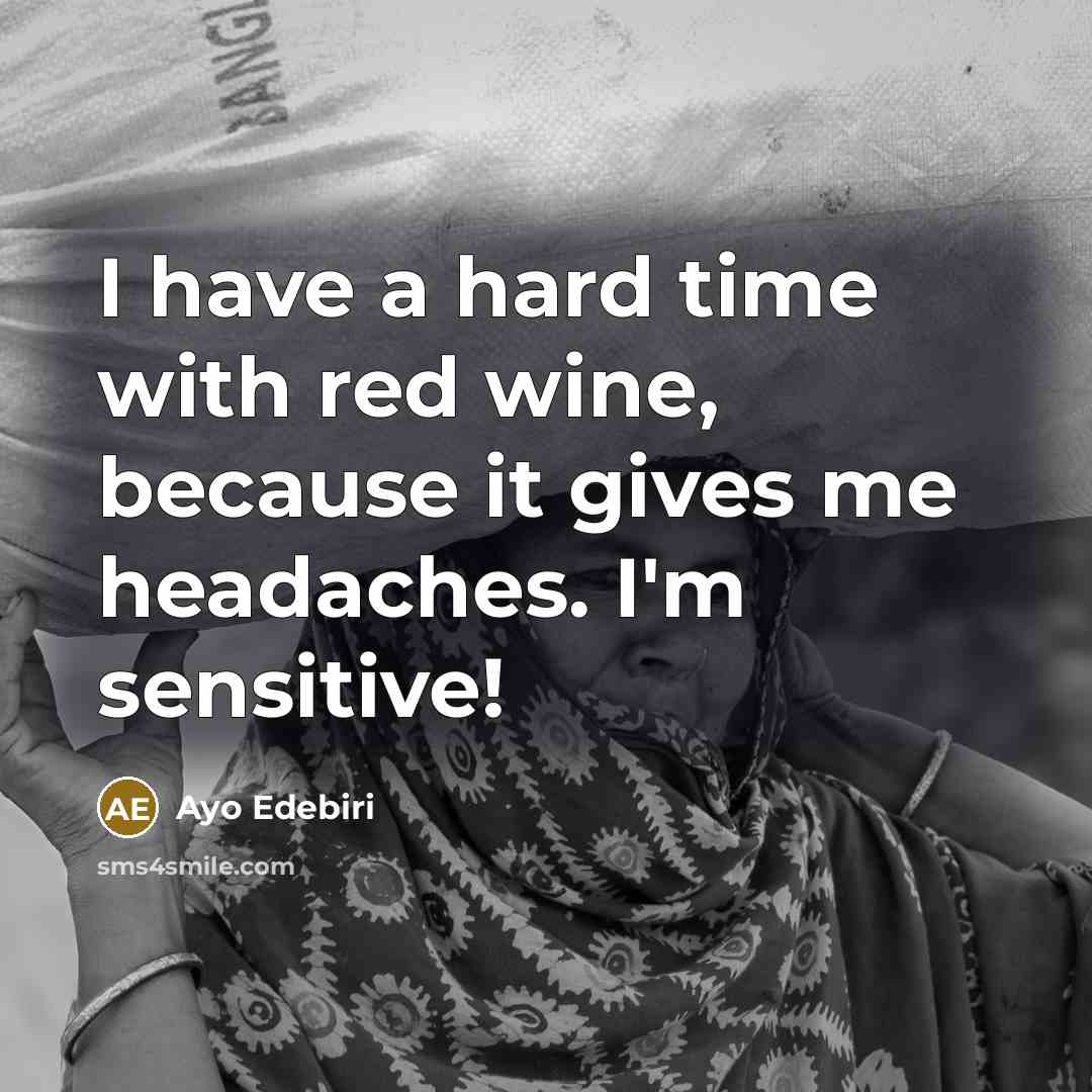 “I have a hard time with red wine, because it…” quote by Ayo Edebiri