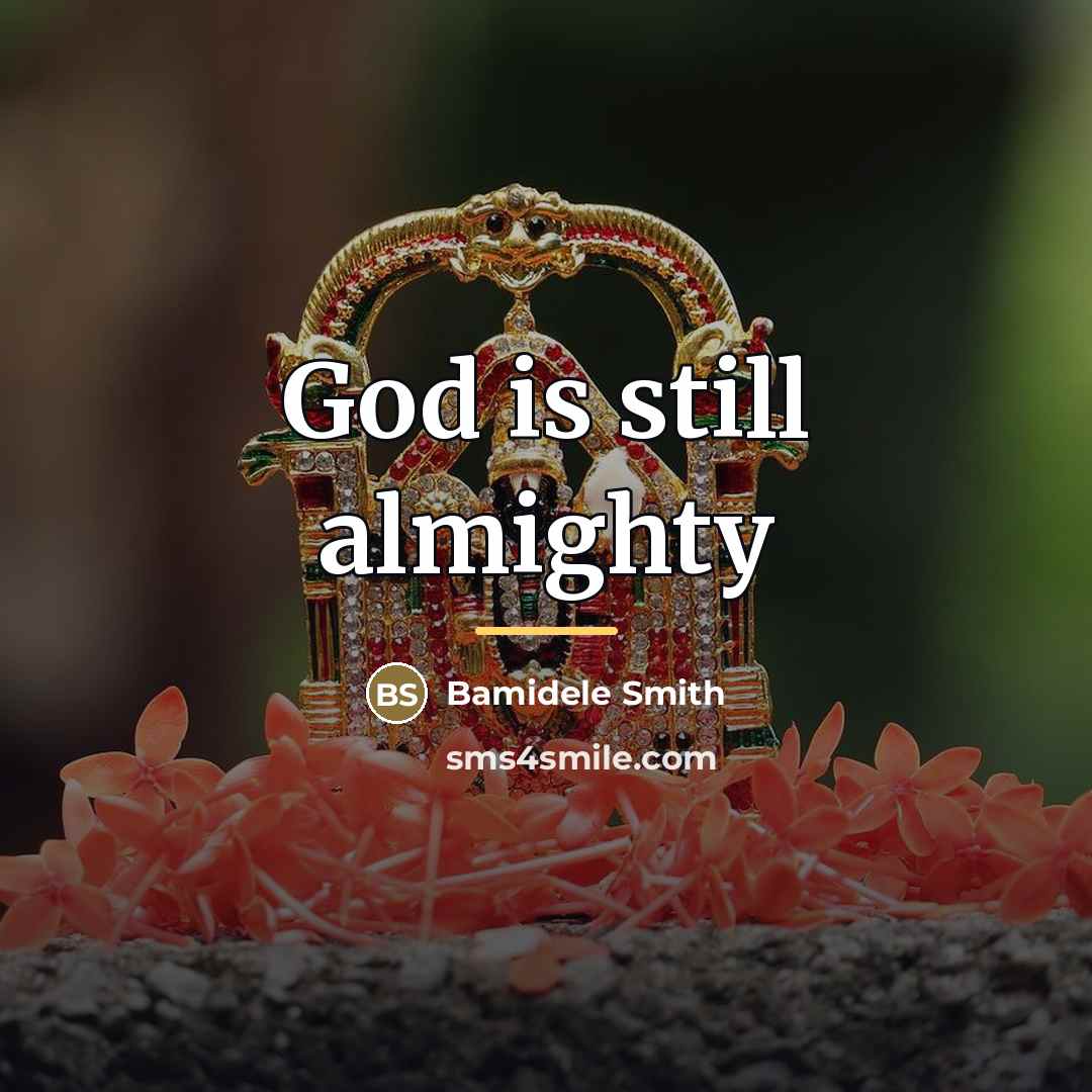 “God is still almighty…” quote by Bamidele Smith
