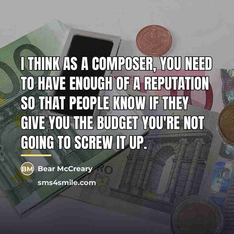“I think as a composer, you need to have enough…” quote by Bear McCreary