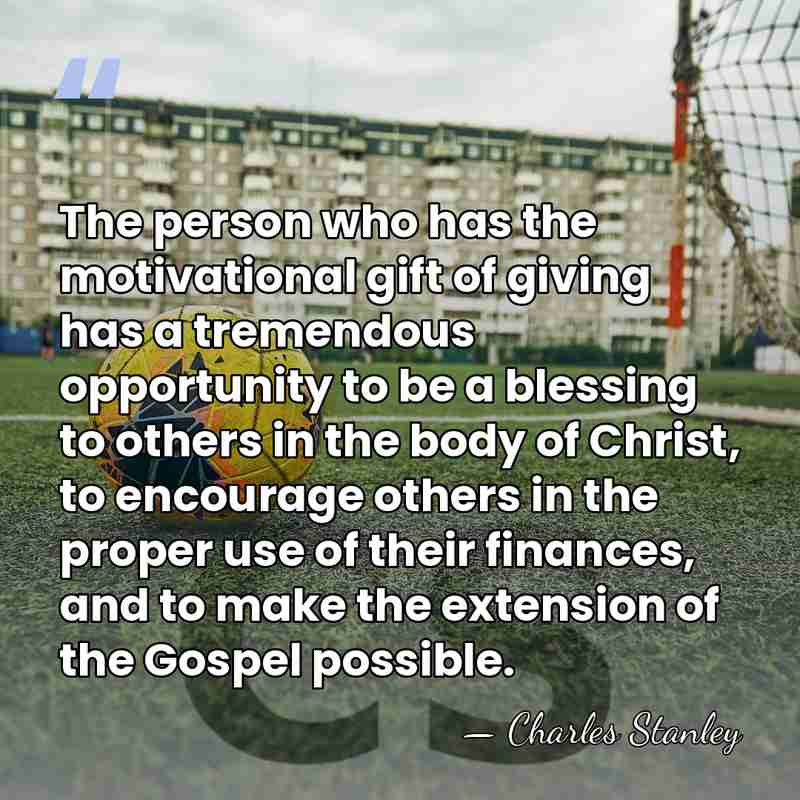 The person who has the motivational gift of giving has a tremendous&hellip; - Charles Stanley