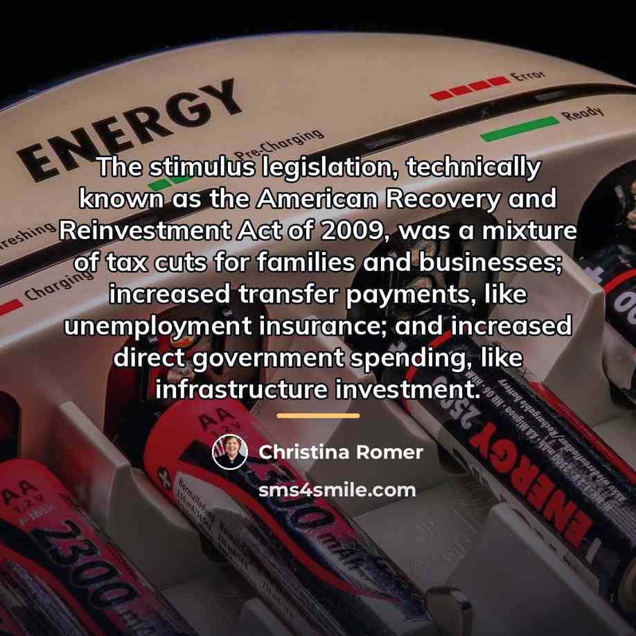“The stimulus legislation, technically known as the American Recovery and…” quote by Christina Romer