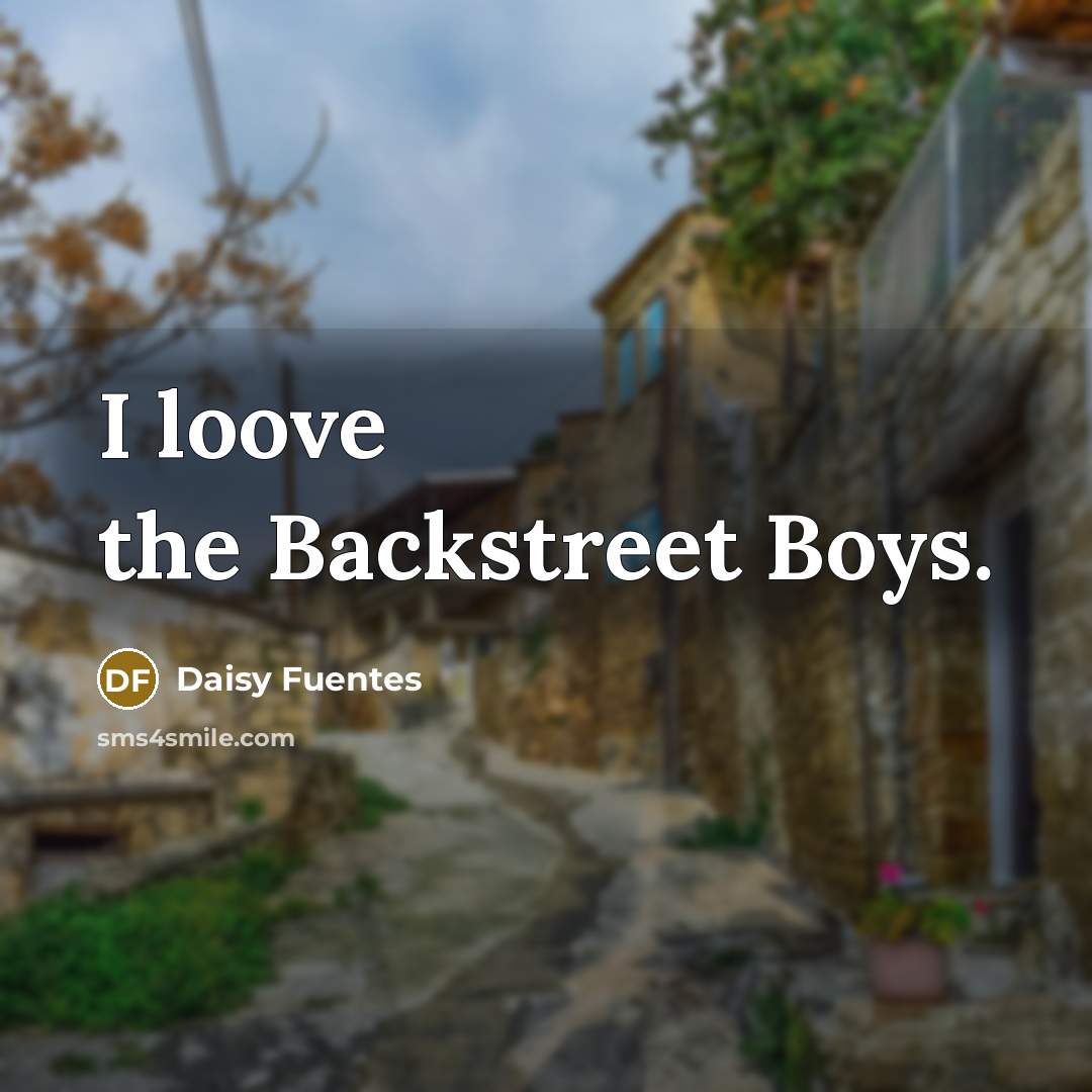 “I loove the Backstreet Boys.…” quote by Daisy Fuentes