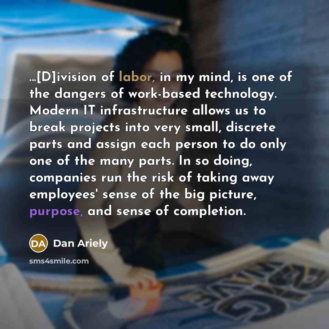 “...[D]ivision of labor, in my mind, is one of the…” quote by Dan Ariely