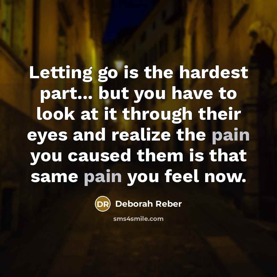 “Letting go is the hardest part... but you have to…” quote by Deborah Reber