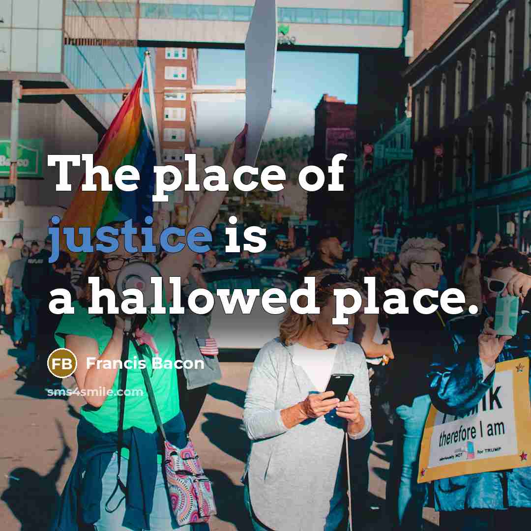 “The place of justice is a hallowed place.…” quote by Francis Bacon