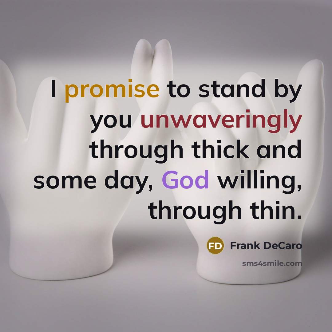 “I promise to stand by you unwaveringly through thick and…” quote by Frank DeCaro