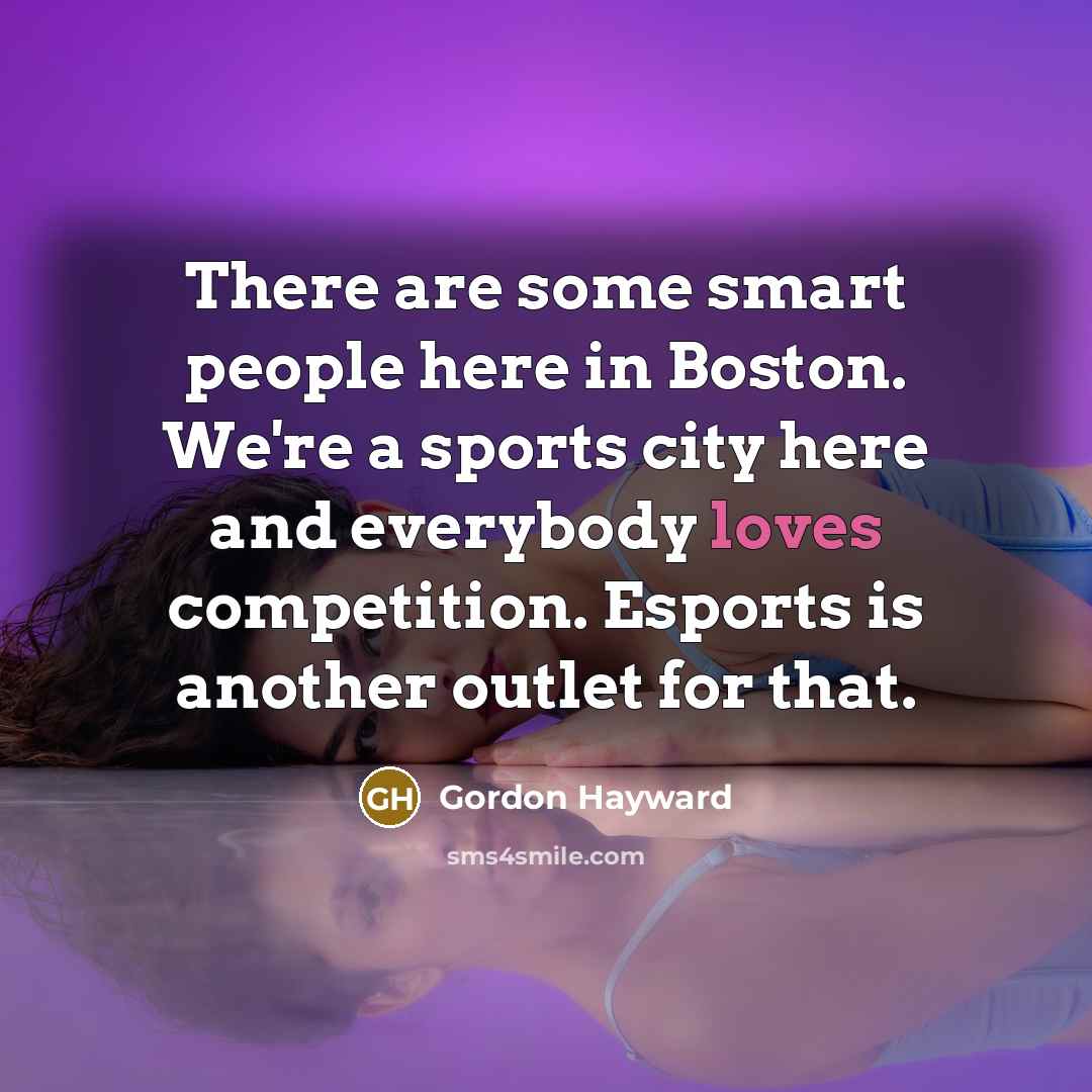 “There are some smart people here in Boston. We're a…” quote by Gordon Hayward