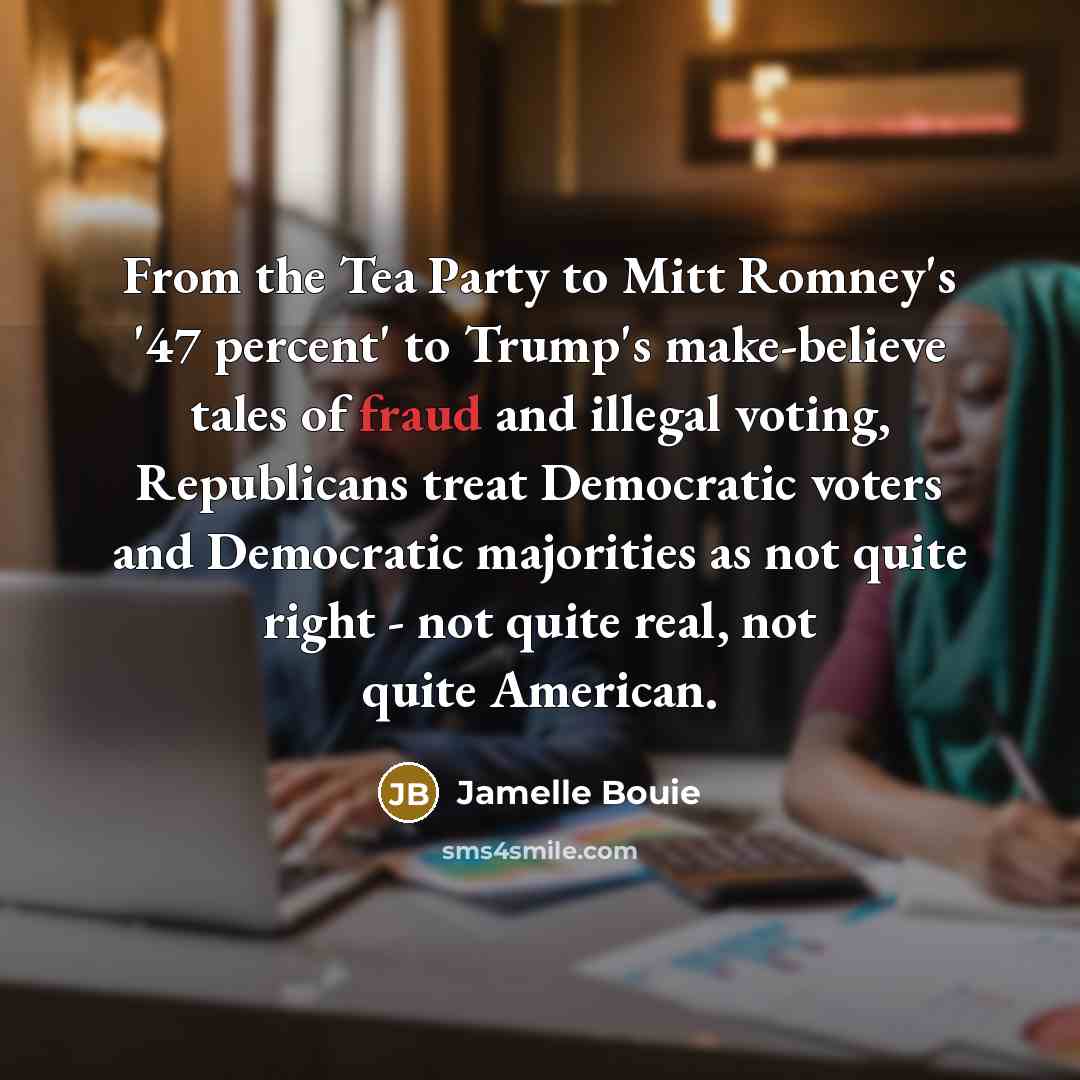 “From the Tea Party to Mitt Romney's '47 percent' to…” quote by Jamelle Bouie