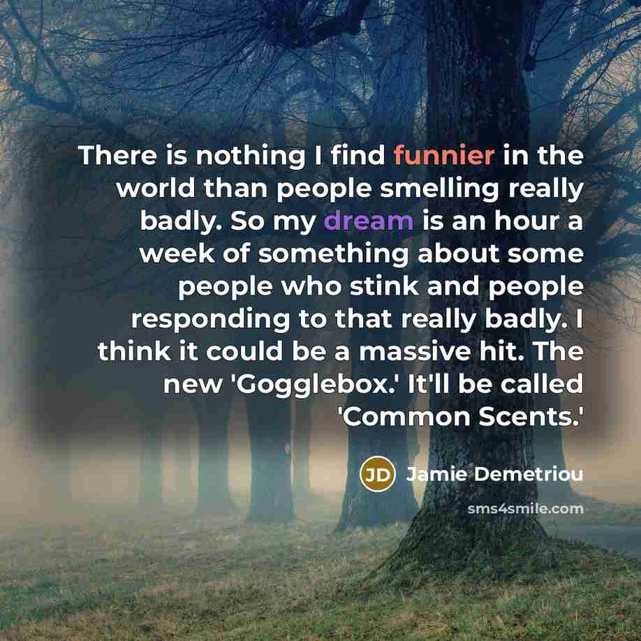 “There is nothing I find funnier in the world than…” quote by Jamie Demetriou