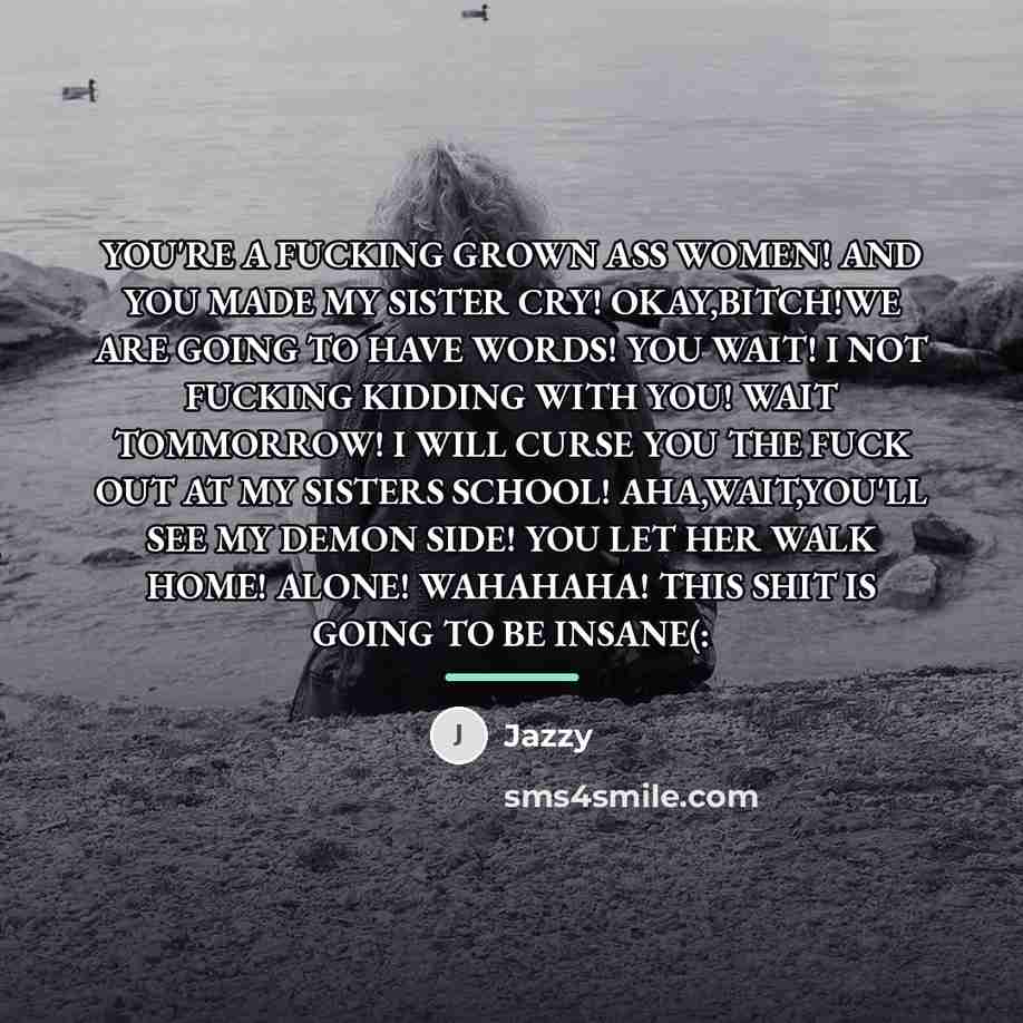 “YOU'RE A FUCKING GROWN ASS WOMEN! AND YOU MADE MY…” quote by Jazzy