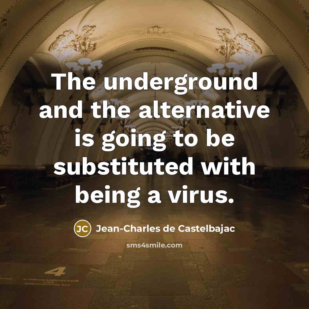 “The underground and the alternative is going to be substituted…” quote by Jean-Charles de Castelbajac