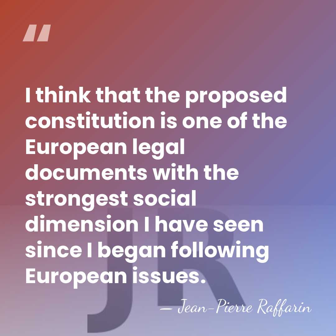 I think that the proposed constitution is one of the European legal&hellip; - Jean-Pierre Raffarin