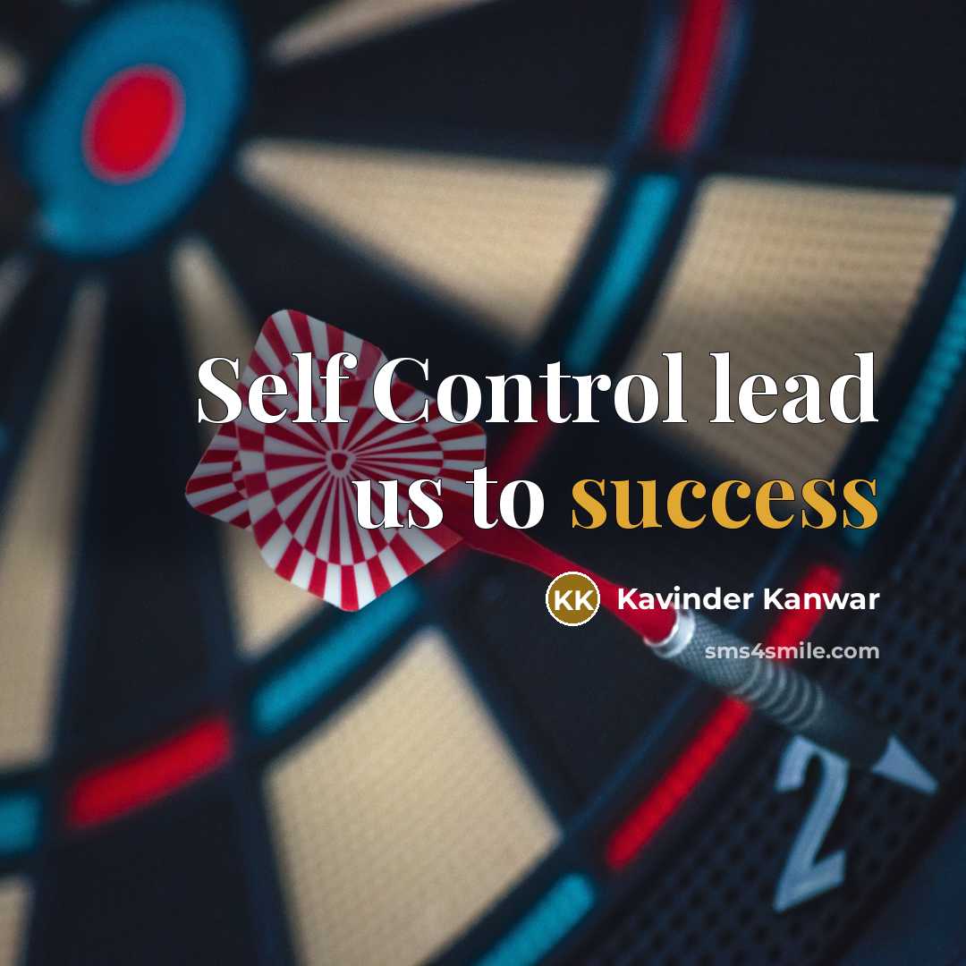 “Self Control lead us to success” quote by Kavinder Kanwar