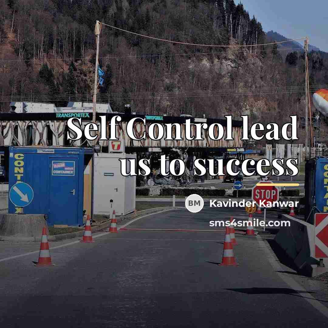 “Self Control lead us to success…” quote by Kavinder Kanwar