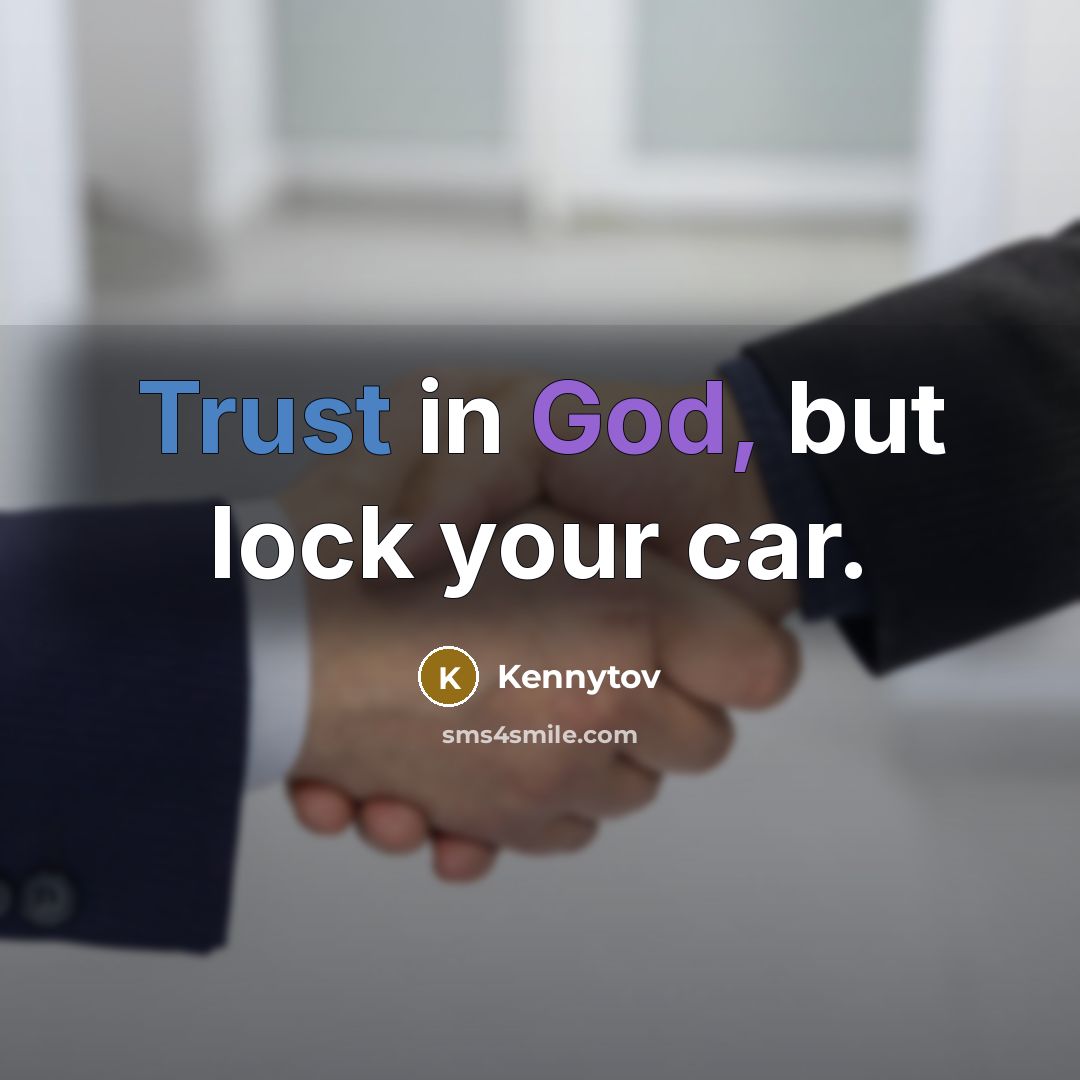 “Trust in God, but lock your car.…” quote by Kennytov