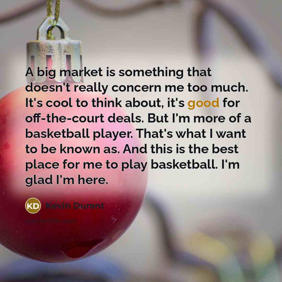 “A big market is something that doesn't really concern me…” quote by Kevin Durant