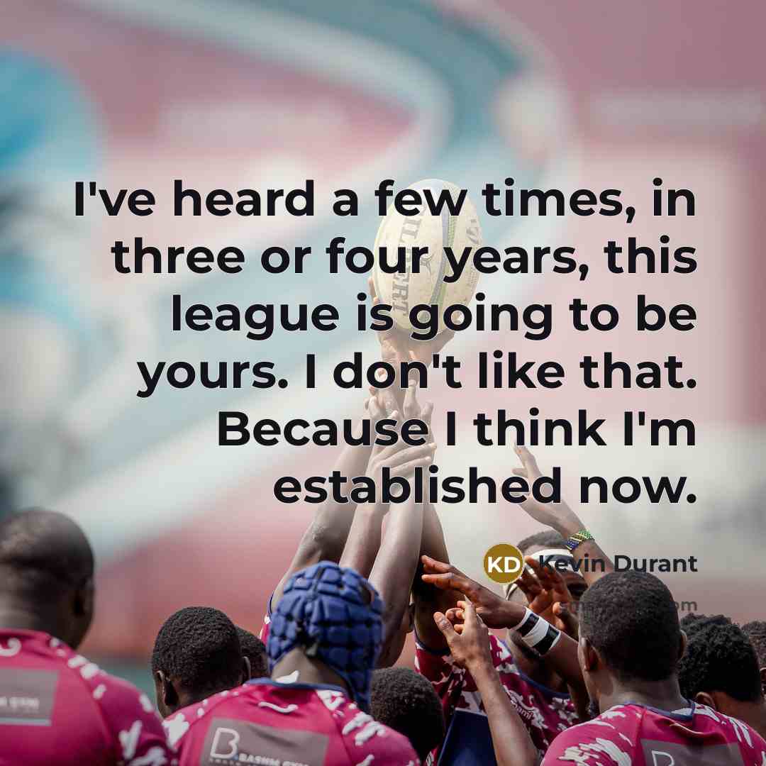 “I've heard a few times, in three or four years,…” quote by Kevin Durant