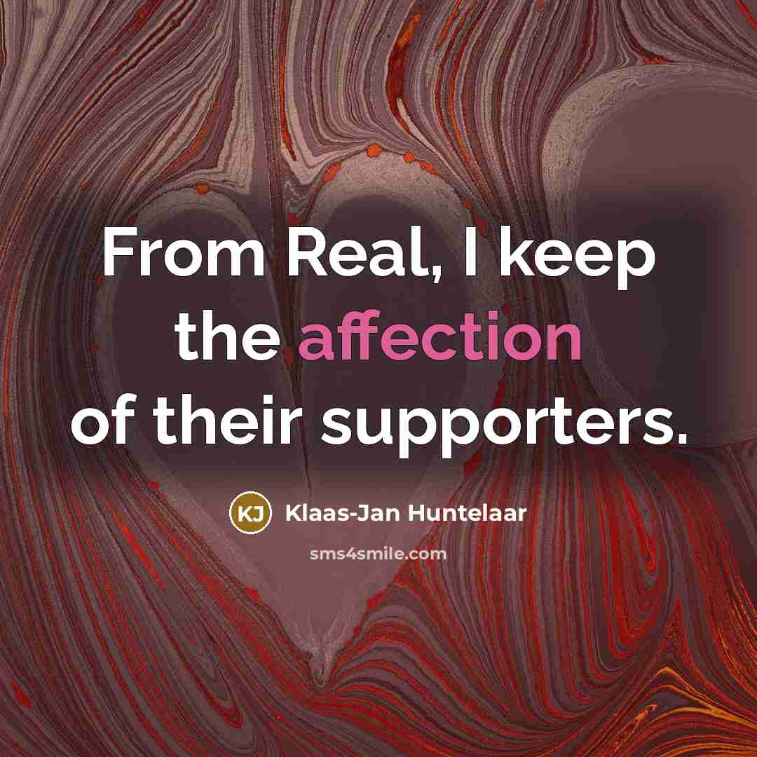 “From Real, I keep the affection of their supporters.…” quote by Klaas-Jan Huntelaar