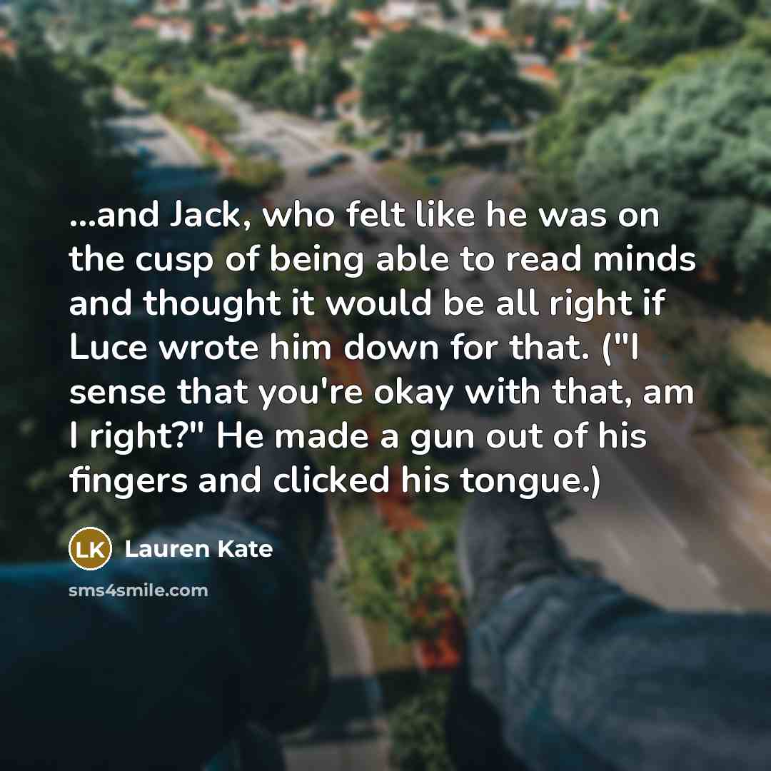 “...and Jack, who felt like he was on the cusp…” quote by Lauren Kate