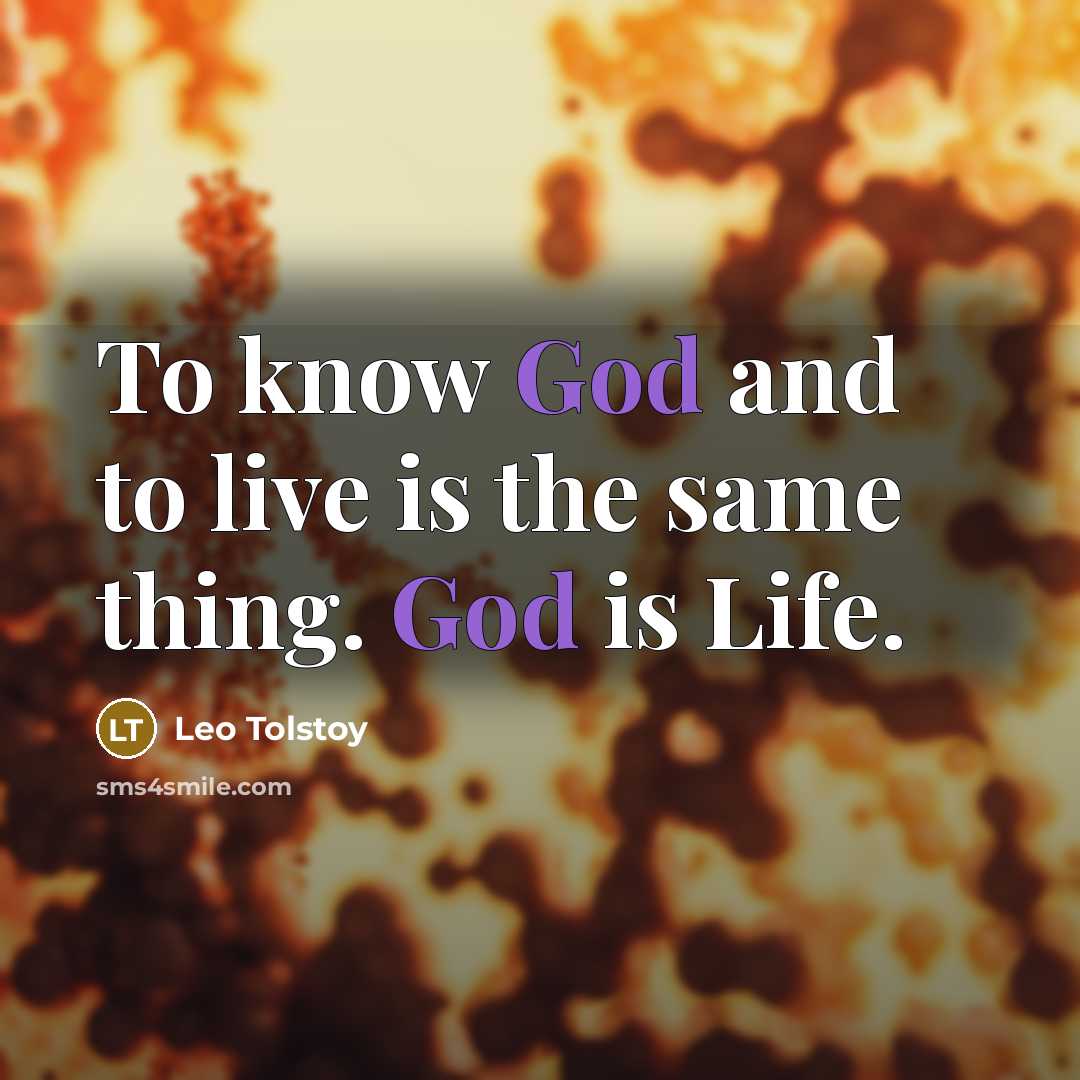 “To know God and to live is the same thing.…” quote by Leo Tolstoy