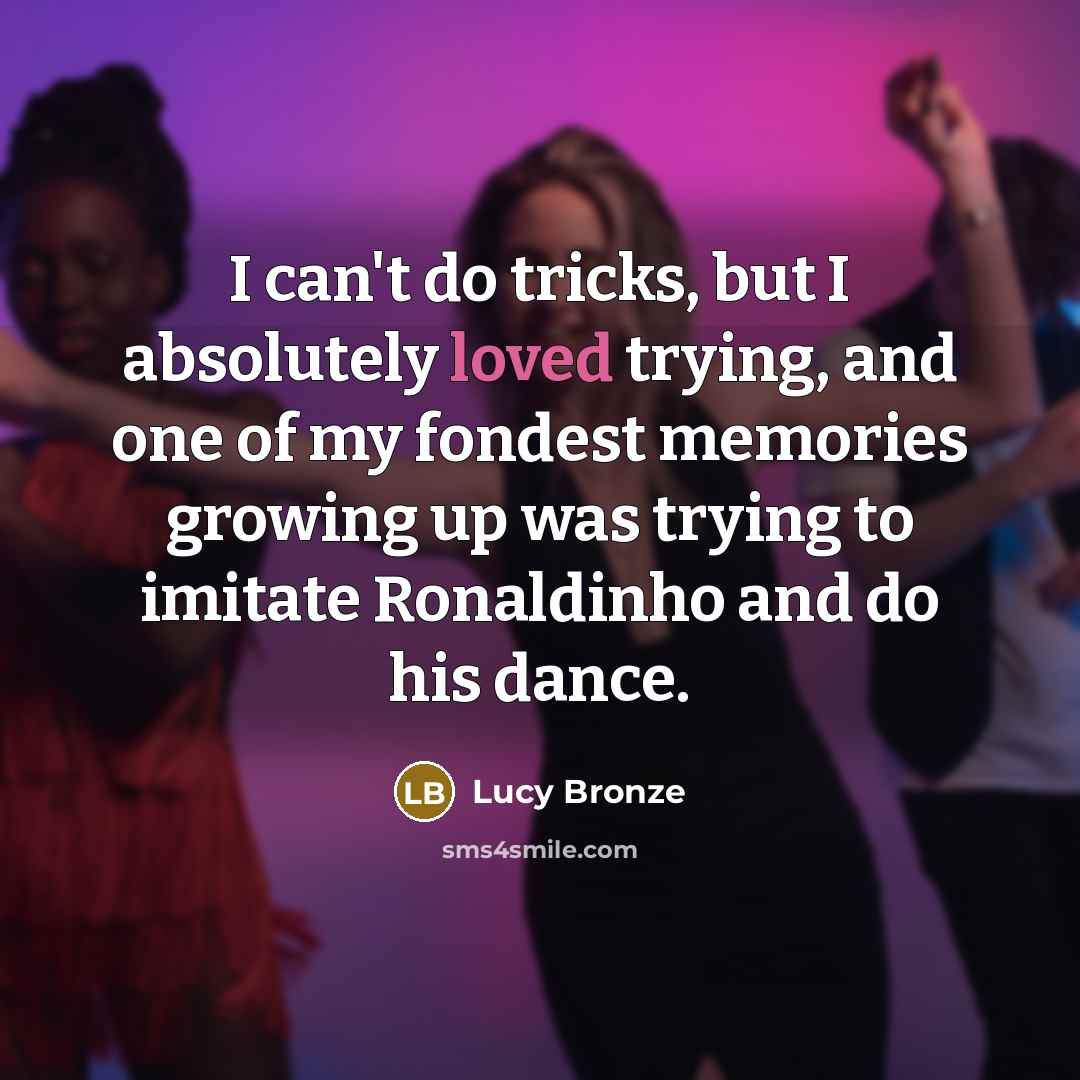 “I can't do tricks, but I absolutely loved trying, and…” quote by Lucy Bronze