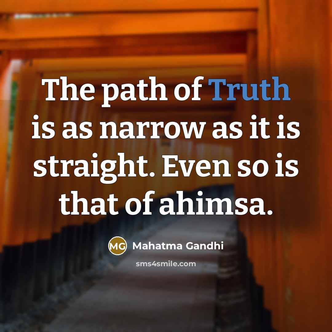 “The path of Truth is as narrow as it is…” quote by Mahatma Gandhi