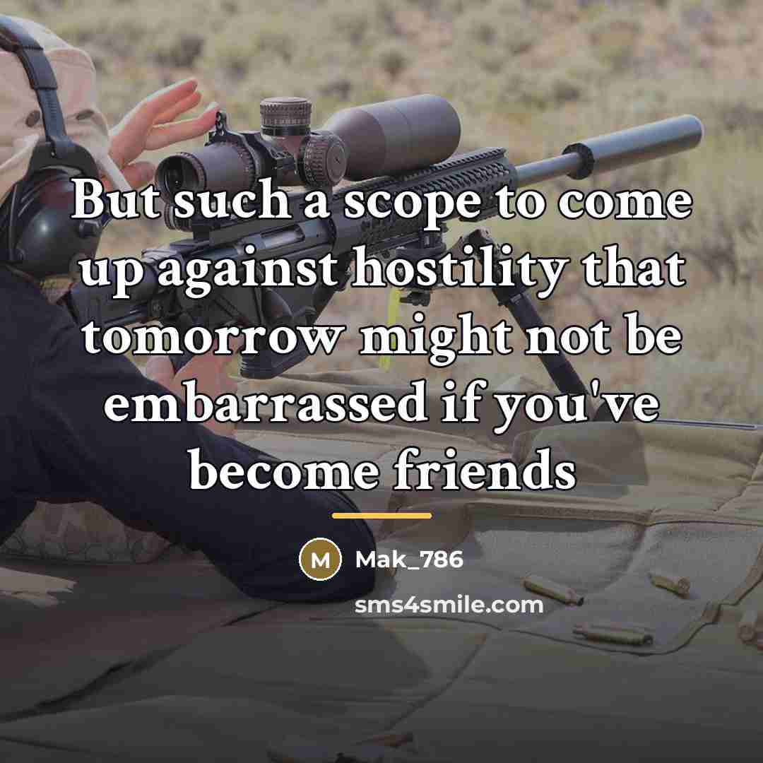 “But such a scope to come up against hostility that…” quote by Mak_786