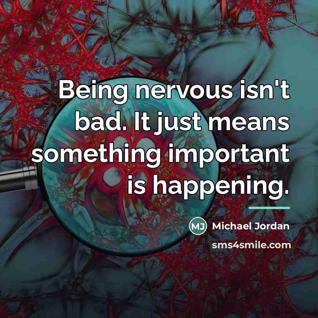 “Being nervous isn't bad. It just means something important is…” quote by Michael Jordan