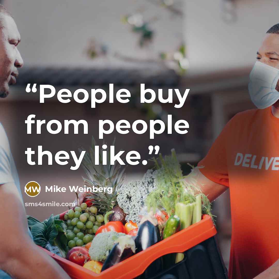 “People buy from people they like.” quote by Mike Weinberg