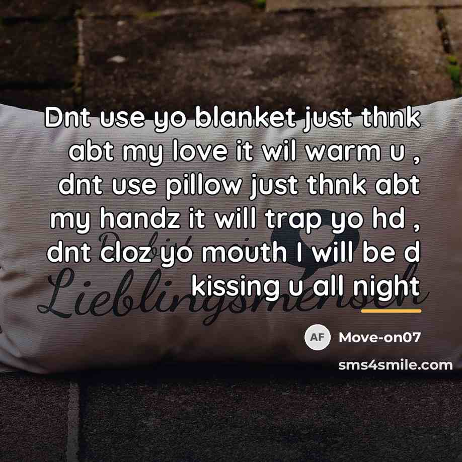 “Dnt use yo blanket just thnk abt my love it…” quote by Move-on07