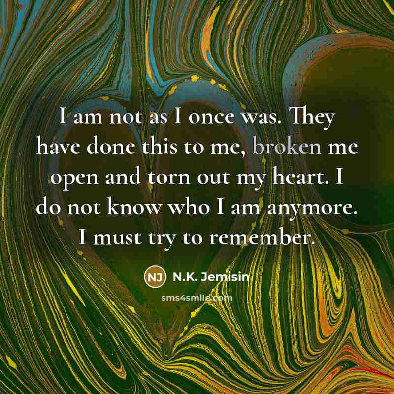 “I am not as I once was. They have done…” quote by N.K. Jemisin
