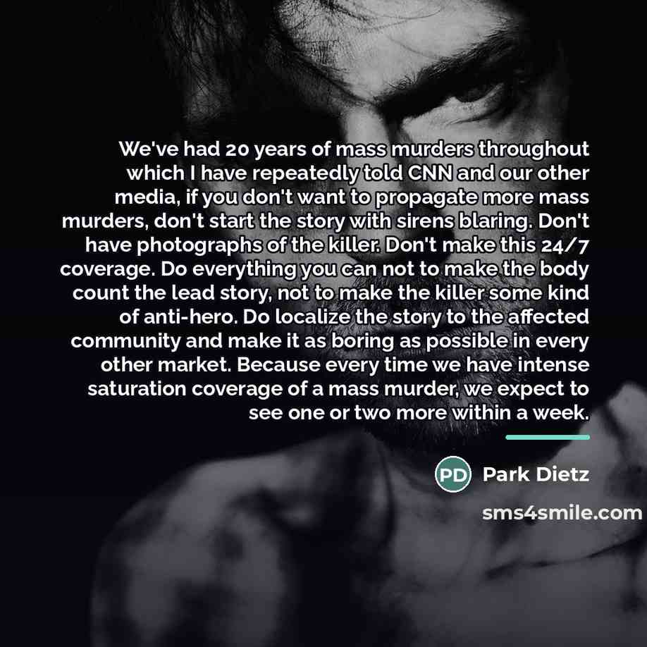 “We've had 20 years of mass murders throughout which I…” quote by Park Dietz