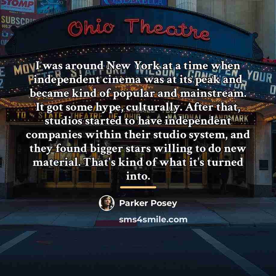 “I was around New York at a time when independent…” quote by Parker Posey