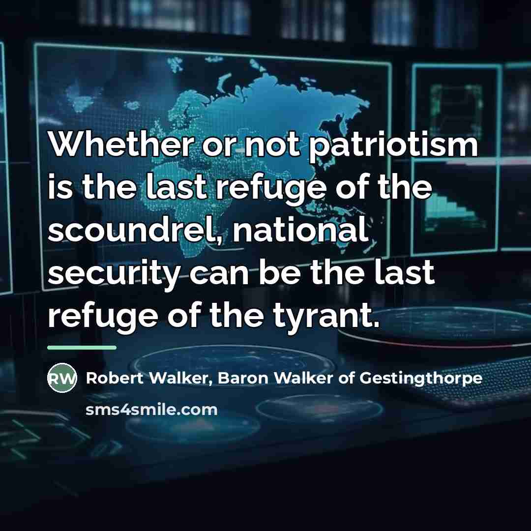 “Whether or not patriotism is the last refuge of the…” quote by Baron Walker of Gestingthorpe Robert Walker