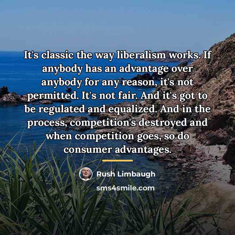 “It's classic the way liberalism works. If anybody has an…” quote by Rush Limbaugh