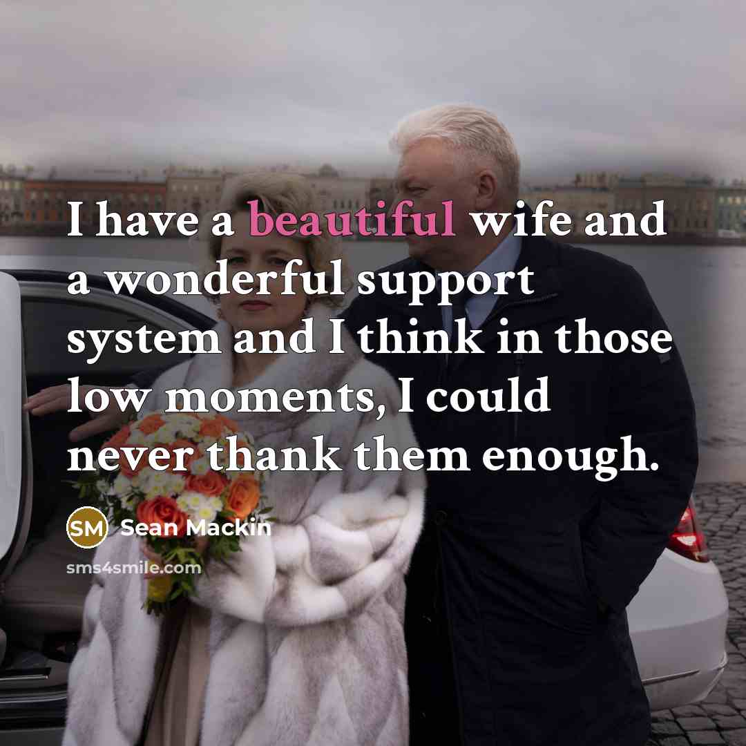 “I have a beautiful wife and a wonderful support system…” quote by Sean Mackin