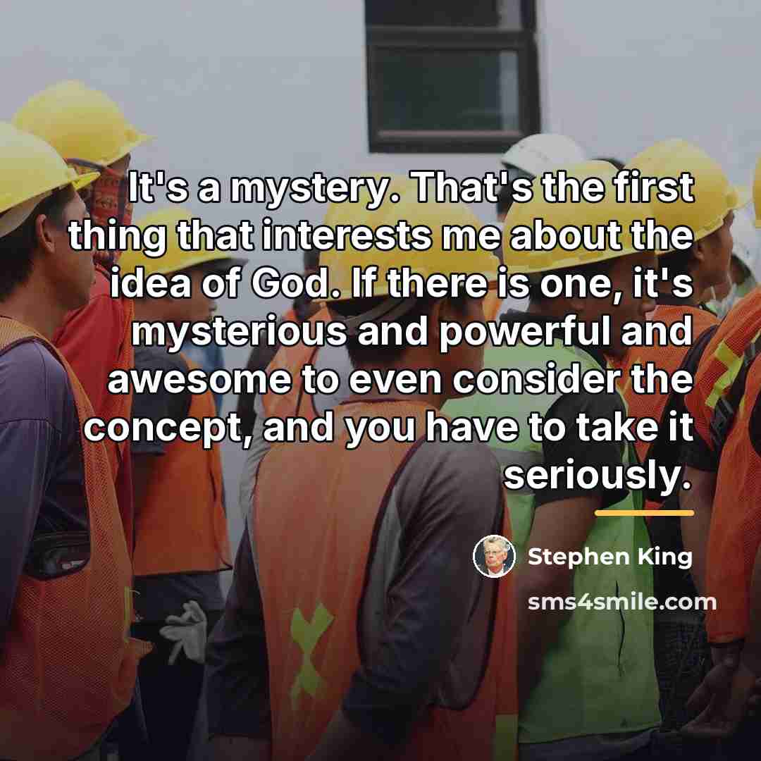 “It's a mystery. That's the first thing that interests me…” quote by Stephen King