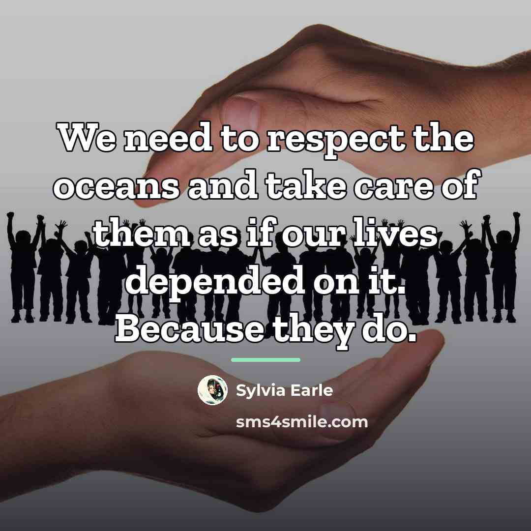 “We need to respect the oceans and take care of…” quote by Sylvia Earle