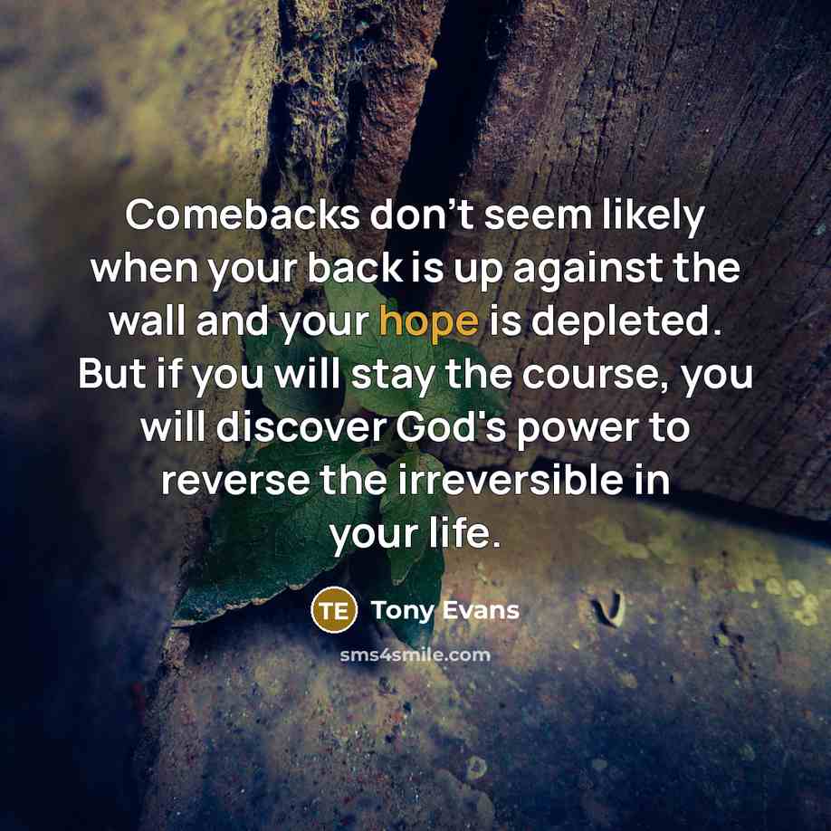 “Comebacks don't seem likely when your back is up against…” quote by Tony Evans