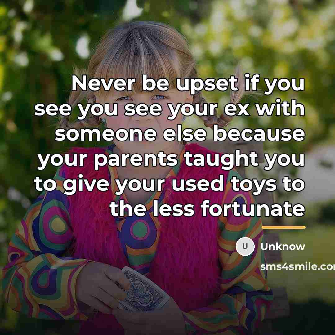 “Never be upset if you see you see your ex…” quote by Unknow