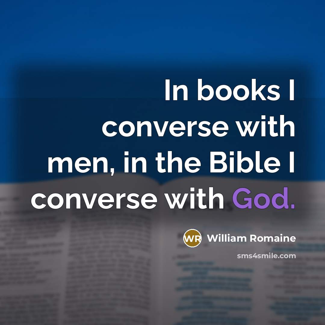 “In books I converse with men, in the Bible I…” quote by William Romaine