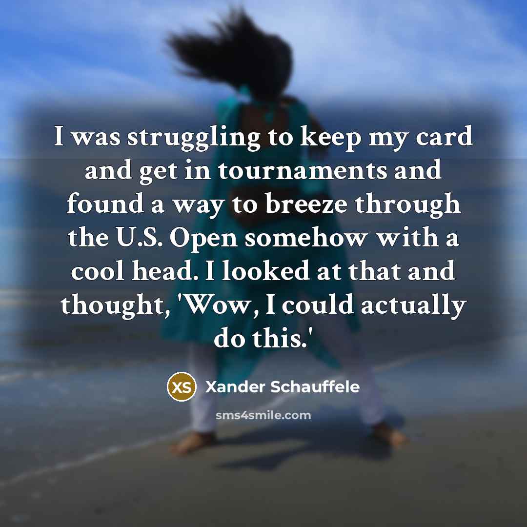 “I was struggling to keep my card and get in…” quote by Xander Schauffele
