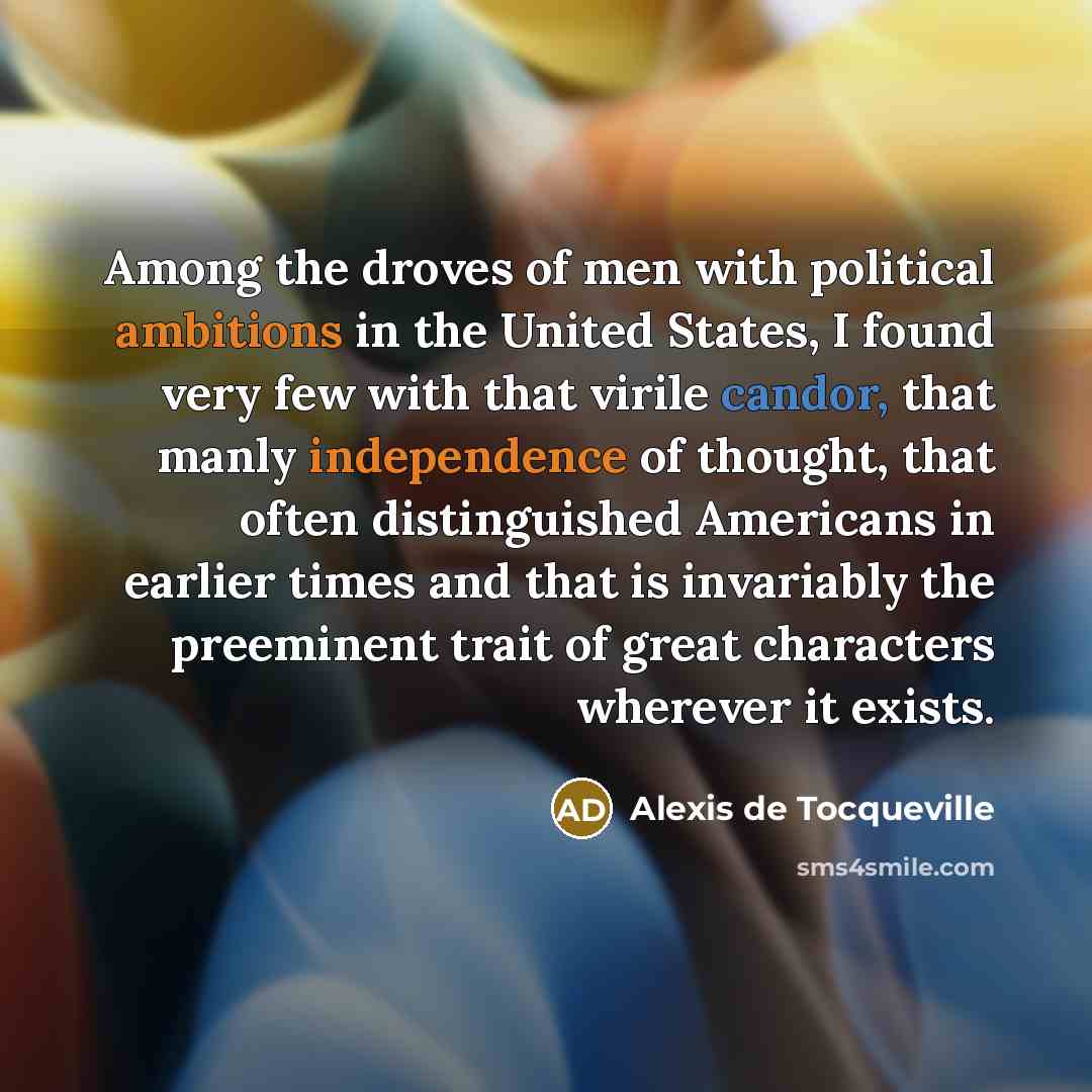 “Among the droves of men with political ambitions in the…” quote by Alexis de Tocqueville