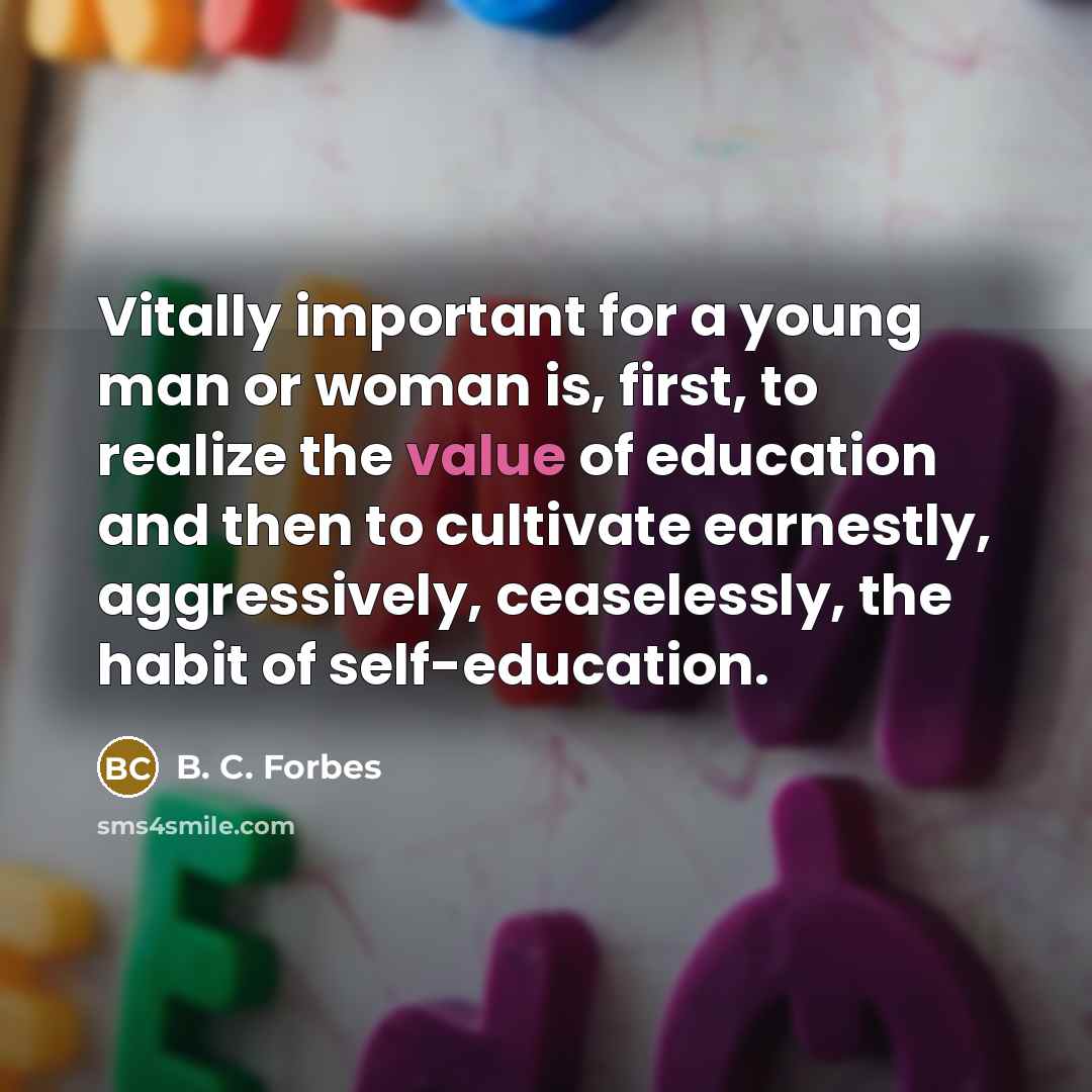 “Vitally important for a young man or woman is, first,…” quote by B. C. Forbes