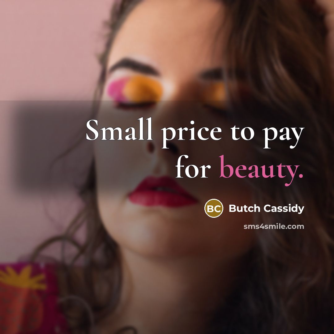 “Small price to pay for beauty.…” quote by Butch Cassidy